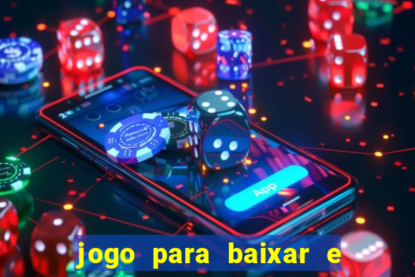 jogo para baixar e ganhar dinheiro